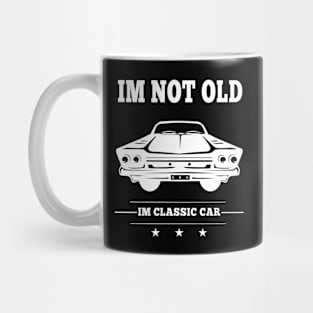 I'm Not Old I'm Classic Funny Car Mug